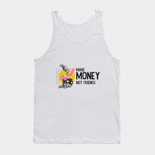 Make Money, Not Friends: Motivational Quotes Tank Top